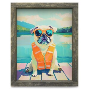 May include: A framed painting of a light-colored pug wearing bright orange sunglasses and a matching orange life vest. The dog sits on a wooden dock overlooking a calm blue lake with distant green hills under a soft, pale sky.