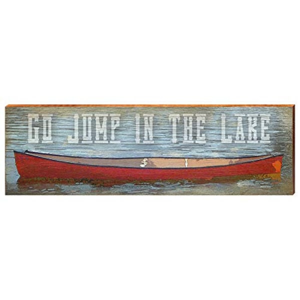 Go Jump in The Lake Home Decor Art Print on Real Wood (9.5"x30")