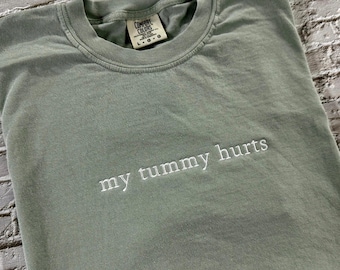 Embroidered Comfort Colors T-shirt - "My Tummy Hurts" Trendy Tee