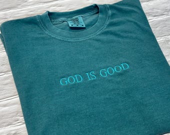 God is Good T-Shirt - Embroidered Comfort Colors T-Shirt - Embroidered T-Shirt -Trending Shirts-Choose your own thread color! Custom Text