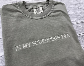 In My Sourdough Era Embroidered Comfort Colors T-Shirt