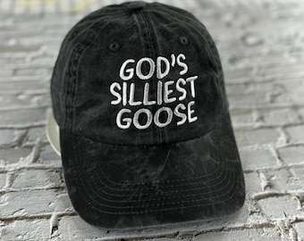 God's Silliest Goose Embroidered Hat - Custom Color Dad Hat