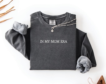 In My Mom Era-Embroidered sweatshirt- Custom text- Choose your own thread color!