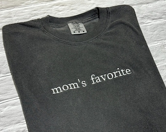 Mom's Favorite Embroidered T-shirt - Comfort Colors - Custom Thread color