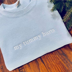 My Tummy Hurts Embroidered Crewneck Sweatshirt - Funny Slogan