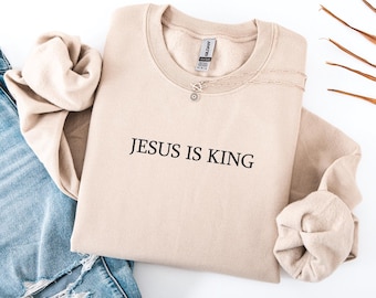 Embroidered "Jesus is king"  Crewneck Sweatshirt- Custom Text- Choose your thread color