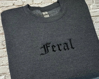 Embroidered Crewneck Sweatshirt: Choose Your Thread Color- Feral