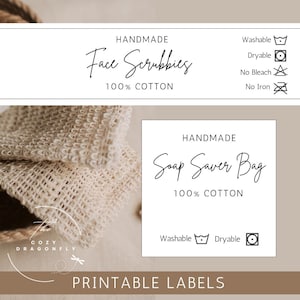 May include: Image shows handmade face scrubbies and a soap saver bag, both made of 100% cotton. The image includes labels with the text "Face Scrubbies" and "Soap Saver Bag". The labels also include washing instructions. The words "Printable Labels" are at the bottom.