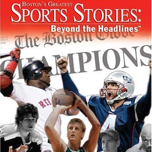 Boston&#39;s Greatest Sports Stories, Beyond The Headlines [DVD] by The Boston Globe