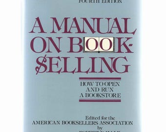 A Manual on Book Selling-How to Open and Run a Bookstore [Paperback] Robert Hale