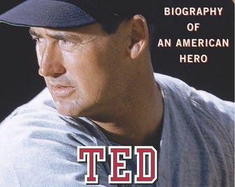 Ted Williams - Biography Of An American Hero by Leigh Montville