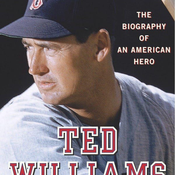 Ted Williams - Biography Of An American Hero by Leigh Montville