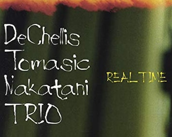 Dechellis, Tomasic, Nakatani Trio / Real Time [Audio CD]