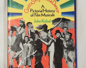 Gotta Sing Gotta Dance, A Pictorial History of Film Musicals by John Kobal [hardcover]