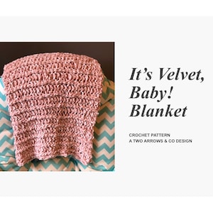 It’s Velvet, Baby! Blanket Pattern/ Crochet Pattern/ Crochet Baby Blanket Pattern/ Crochet Baby Blanket