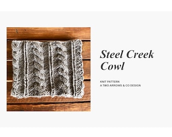 Steel Creek Cowl Pattern/ Knit Cowl Pattern/ Knit Pattern