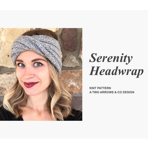 May include: A knitted gray and white headwrap with the text "Serenity Headwrap". The headwrap is a knit pattern by A Two Arrows & Co Design. The headwrap is worn by a person with blonde hair.