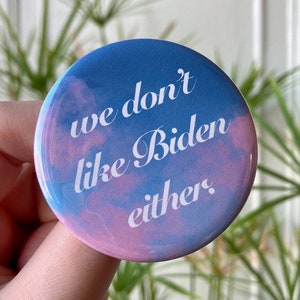 We Don't Like Him Either - 2.25 Button | Punk Buttons | Punk Pins | Punk |  Leftist | Progressive | Punk Rock | Alt | Liberal