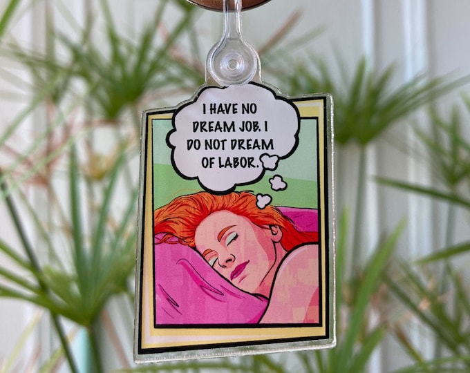 I Have No Dream Job Acrylic Keychain