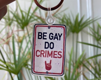 Be Gay Do Crimes Acrylic Keychain