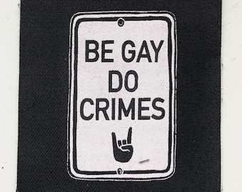 Be Gay Do Crimes Sew-On Screen Printed Patch