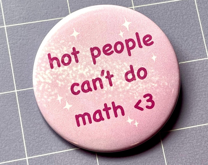 Hot People Can't Do Math 2.25" Button