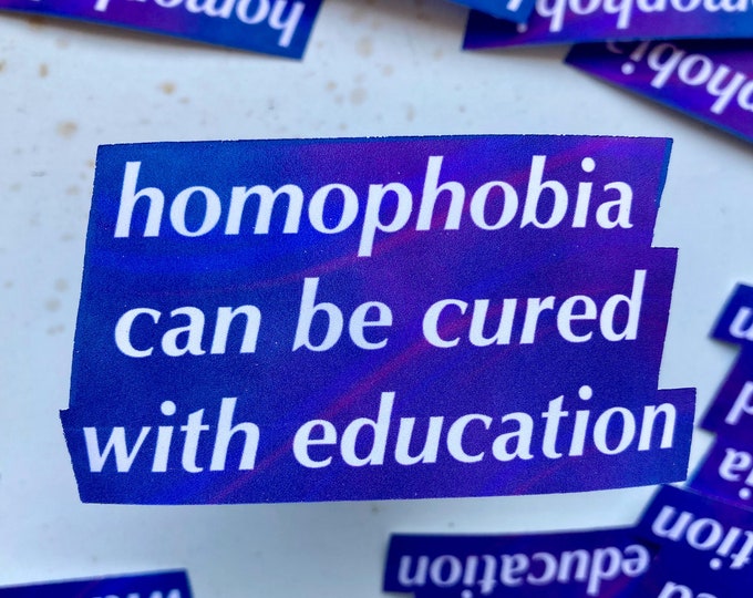 Homophobia Can Be Cured with Education Sticker