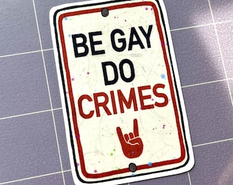Be Gay Do Crimes Sticker