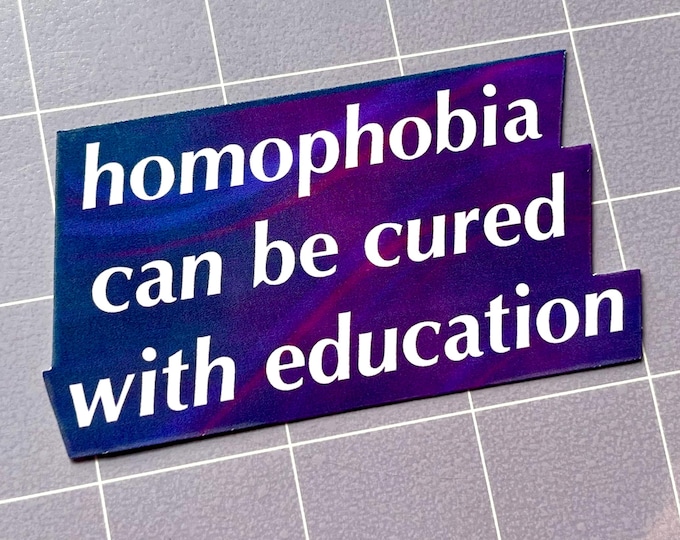 Homophobia Can Be Cured with Education Sticker