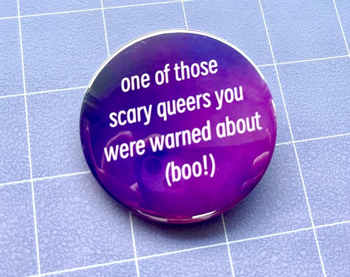 One of Those Scary Queers 2.25" Button