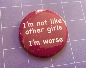 I'm Not Like Other Girls I'm Worse 2.25" Button