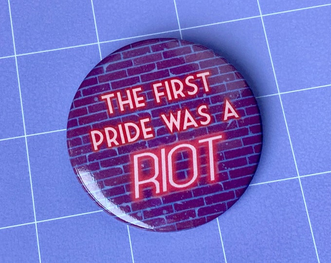 The First Pride Was a Riot 2.25" Button