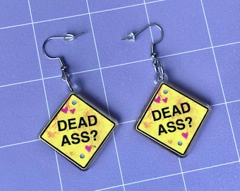 Deadass? Acrylic Earrings