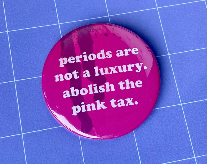 Abolish The Pink Tax 2.25" Button