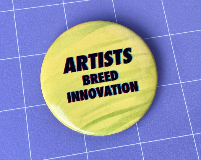 Artists Breed Innovation 2.25" Pinback Button