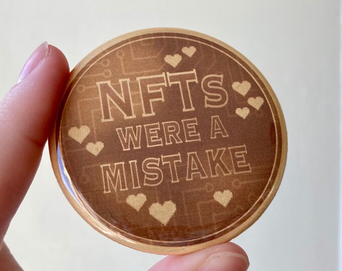 NFTs Were A Mistake 2.25" Pinback Button