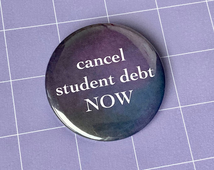 Cancel Student Debt Now 2.25" Button