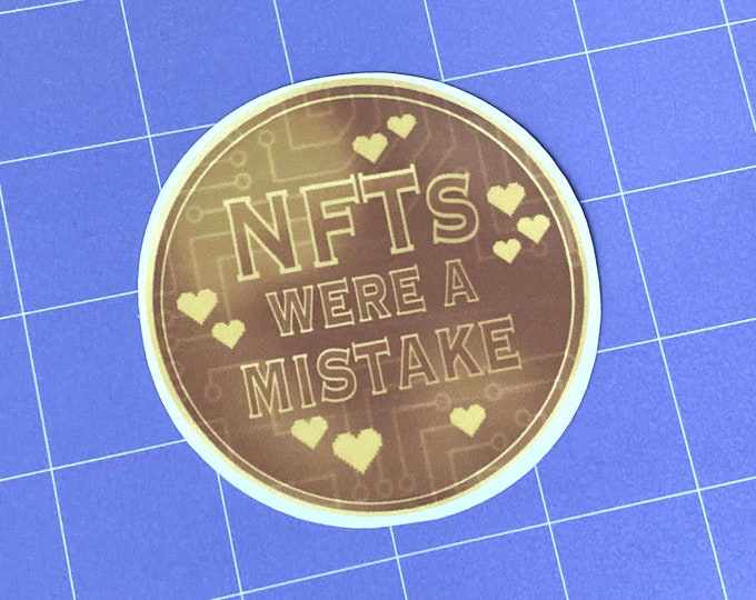 NFTs Were a Mistake Glossy Sticker