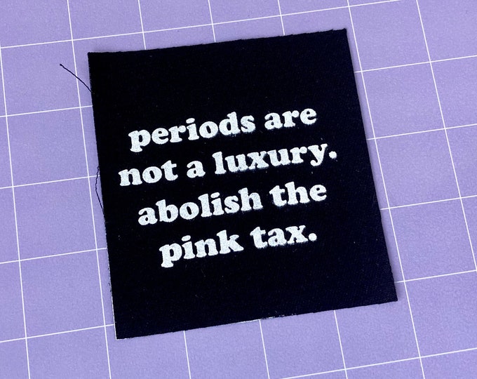 Abolish The Pink Tax Sew-On Patch