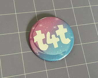 T4T Trans 2.25" Pin-Back Button