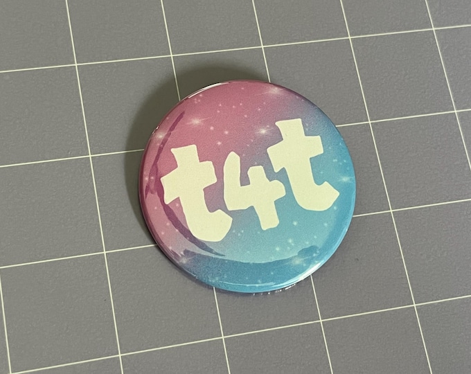 T4T Trans 2.25" Pin-Back Button