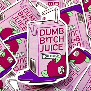 Dumb B*tch Juice Sticker
