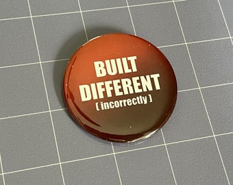 Built Different Incorrectly 2.25" Pin-Back Button