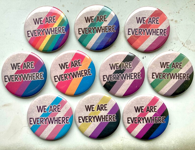 We Are Everywhere - LGBT 2.25' Buttons | Pride Buttons | Pride Pins | LGBT Buttons | LGBT Pins | Gay Pride | Pride Flag | Lesbian | Bi 