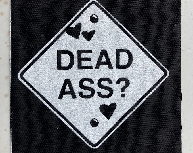 Deadass? Sew-On Screen Printed Patch