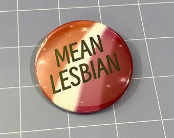 Mean Lesbian - 2.25" Pinback Button