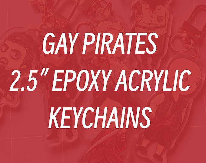 CLICK TO VIEW - Gay Pirates 2.5" Epoxy Coated Keychains *Last Chance!!
