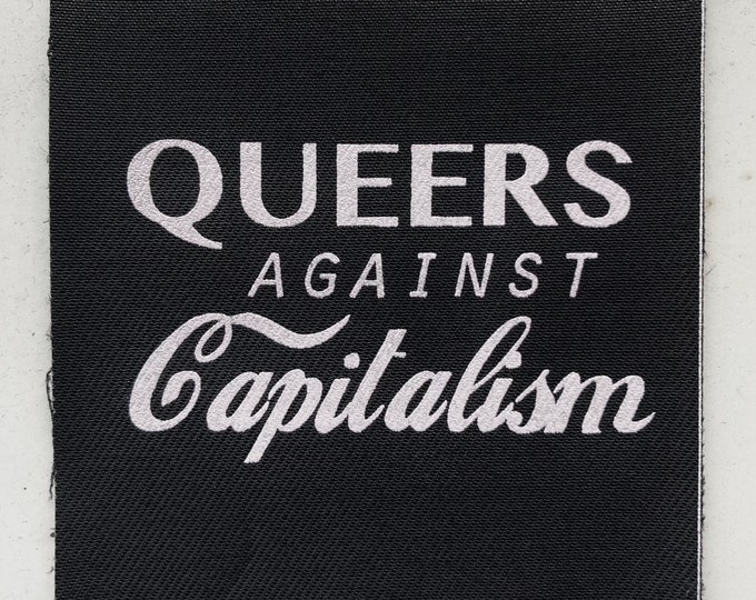 Queers Against Capitalism Sew-On Screen Printed Patch