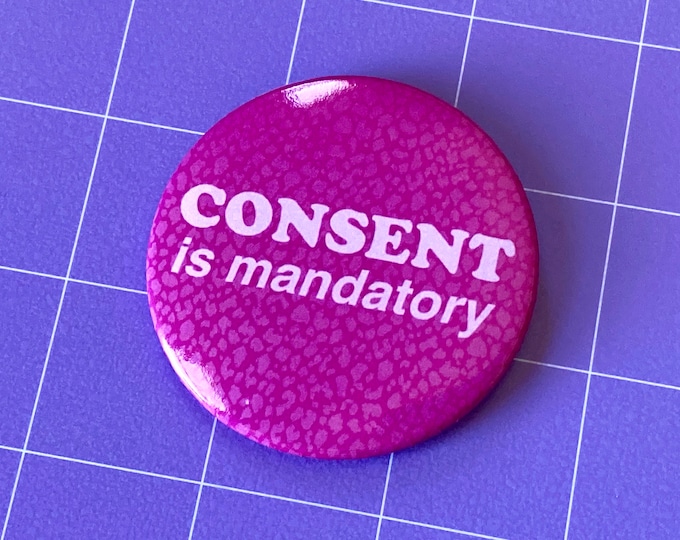 Consent Is Mandatory 2.25" Pinback Button