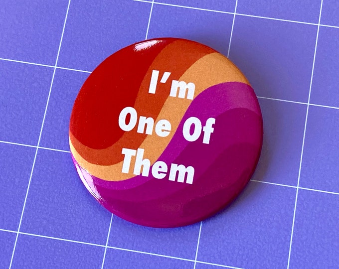 I'm One Of Them Lesbian 2.25" Pinback Button